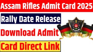 Assam Rifles Admit Card 2025