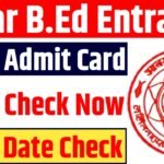 Bihar B.Ed Entrance Exam Admit Card 2025  : Check New Exam Date & Admit Card Download Answer Key