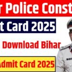 Bihar Police Constable Admit Card 2025 : How To Download Bihar Police Admit Card 2025