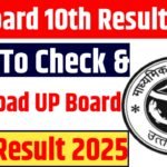 UP Board 10th 12th Result 2025 : How To Check & Download UP Board 10th 12th Result 2025