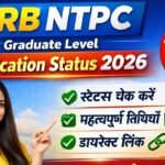 RRB NTPC Graduate Level Application Status 2026: Check Online Status, Dates, Selection Process, Direct Link