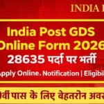 India Post GDS Online Form 2026 – Apply Online, 28635 Vacancy, Notification, Eligibility, Last Date