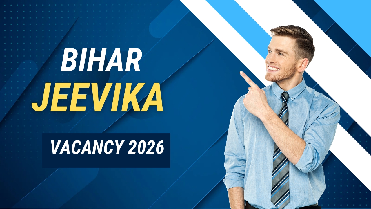 Bihar Jeevika Vacancy 2026: पूरी जानकारी, आवेदन प्रक्रिया, योग्यता, सैलरी और महत्वपूर्ण अपडेट